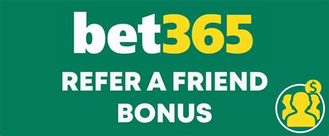 bet 365 refer a friend